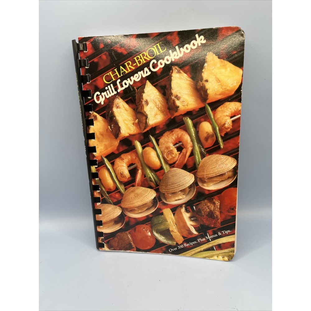 1985 Char Broil Grill Lovers Cookbook Vintage BBQ Barbecue over 350 Recipes